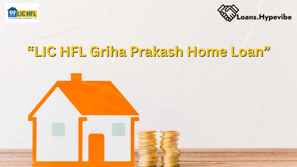 lic hfl griha prakash home loan guide